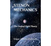 Stenon Mechanics: The Unified Field Theory