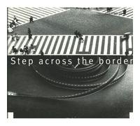 Step Across The Border