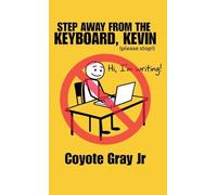 Step Away From the Keyboard, Kevin