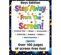 Step Away from the Screen. Boys Edition, activity book.: Over 100 pages of puzzles for boys aged 9-12