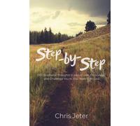 Step-by-Step: 100 Devotional Thoughts to Help Guide, Encourage, and Challenge You in Your Walk With God