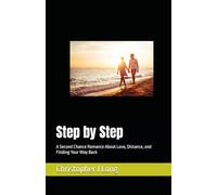 Step by Step: A Second Chance Romance About Love, Distance, and Finding Your Way Back