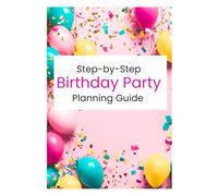 Step-by-Step Birthday Party Planning Guide: From choosing the perfect theme to organizing fun activities, decorations, and treats, this guide helps you plan an unforgettable celebration with ease!