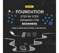 Step-by-Step Drawing for Beginners - Learn to Draw: Improve Hand Control and Build Confidence with Simple Straight Line Practice