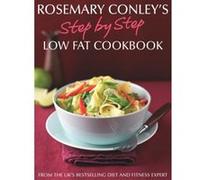 Step by Step Low Fat Cookbook Conley, Rosemary (Auteur)