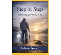 Step by Step: Rebuilding After Losing It All