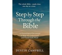Step by Step Through the Bible: A Chronological Devotional to Help You Understand and Finish God's Word