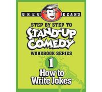 Step By Step to Stand-Up Comedy - Workbook Series: Workbook 1: How to Write Jokes