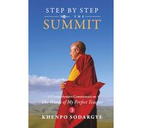 Step by Step to the Summit: A Comprehensive Commentary on The Words of My Perfect Teacher (Vol.3)