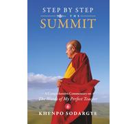 Step by Step to the Summit: A Comprehensive Commentary on The Words of My Perfect Teacher (Vol.6)