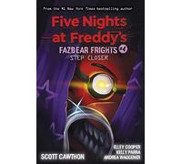 Step Closer: An AFK Book (Five Nights at Freddy’s: Fazbear Frights #4) (Volume 4)