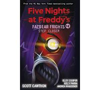 Step Closer: An AFK Book (Five Nights at Freddy’s: Fazbear Frights #4) (Volume 4)
