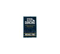 Step Dancing: The Ultimate Guide To Mastery, Rhythm, And Power: Unlock The Secrets Of Precision, Technique, And Performance In This Iconic Dance Form