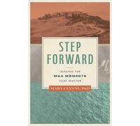 Step Forward Leading the M&A Moments That Matter - Mary Cianni - Advantage Books - ebook (ePub) - Livre