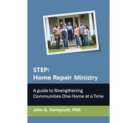 STEP: Home Repair Assistance: A Guide to Strengthening Communities One Home at a Time