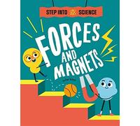 Step Into Science: Forces And Magnets