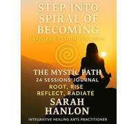 Step into Spiral of Becoming Transformation Coaching: Mystic Path 24 - Session Journal