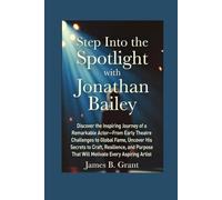 Step Into the Spotlight with Jonathan Bailey: Discover the Inspiring Journey of a Remarkable Actor-From Early Theatre Challenges to Global Fame, ... That Will Motivate Every Aspiring Artist
