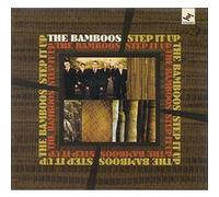 Bamboos - Step It Up