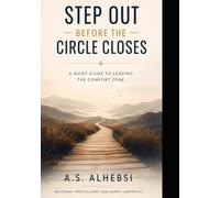 Step Out Before the Circle Closes: A Quiet Guide to Leaving the Comfort Zone