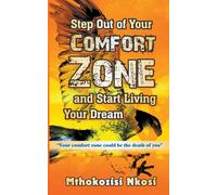 Step Out Of Your Comfort-Zone And Start Living Your Dream