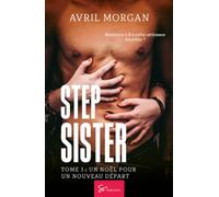 Step Sister - Un Noël pour un nouveau départ: Romance interdite entre demi-frères et demi-sœurs