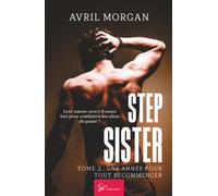 Step Sister - Une année pour tout recommencer: Romance interdite entre demi-frères et demi-sœurs