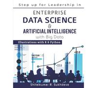 Step Up For Leadership In Enterprise Data Science & Artificial Intelligence With Big Data : Illustrations With R & Python