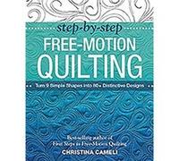 StepbyStep FreeMotion Quilting by Christina Cameli Christina Cameli, (Auteur)