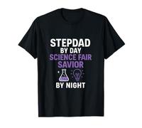 Stepdad by Day Science Fair Savior at Night T-Shirt