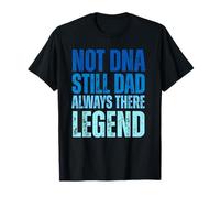 Stepdad Not DNA Still Dad Always There Father's Day T-Shirt