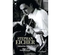 Stephan Eicher: La première biographie inédite