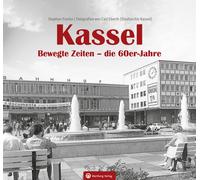 Stephan Franke Kassel. Bewegte Zeiten - die 60er Jahre - Erinnerungen an (Relié)