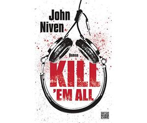 Stephan Glietsch John Niven Kill 'em all: Roman (Poche)