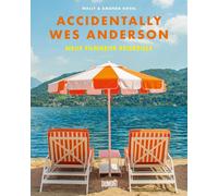 Stephan Kleiner Accidentally Wes Anderson. Neue filmreife Reiseziele: (D (Relié)