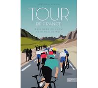 Stephan Klemm Tour de France: Kein Berg zu hoch, kein Weg zu weit - Das (Relié)