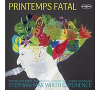 Stephan-Max Wirth Experience - Printemps Fatal (LP) [Import]