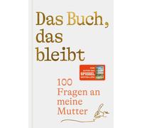 Stephan Sch&aum Das Buch, das bleibt: 100 Fragen an meine Mutter Vom A (Relié)