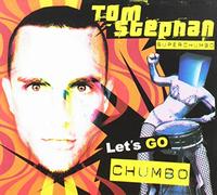Tom Stephan – Let's Go Chumbo – Import