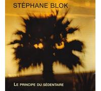 Stéphane Blok - Le Principe du Sedentaire [Import]