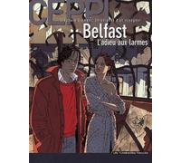 Stéphane Clément, chroniques d'un voyageur, tome 8 : Belfast, l'adieu aux larmes