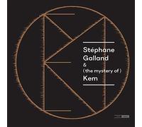 Stephane Galland & / the Mystery of / Kem