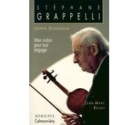 Stéphane Grappelli – Mon violon pour tout bagage – Éditions Calmann-Lévy