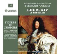 Stephane Guerre - Louis Xiv - Le Roi Soleil Une Biographie Expliquee [Compact Discs]
