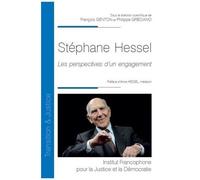 Stéphane Hessel - Les Perspectives D'un Engagement