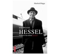Stéphane Hessel - Portrait D'un Rebelle Heureux