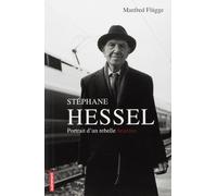 Stéphane Hessel: Portrait d'un rebelle heureux