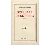 Stéphane le glorieux - Jean Schlumberger - Gallimard - broché - Roman
