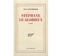 Stéphane le glorieux - Jean Schlumberger - Gallimard - broché - Roman