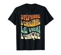 Stéphane l'Original le Vrai l'Unique Humour Prénom Stéphane T-Shirt